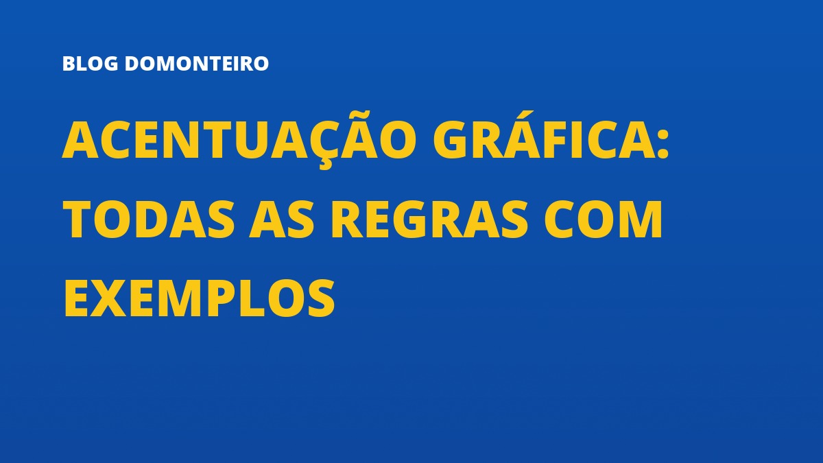 Capa do artigo: Acentuação Gráfica: todas as regras com exemplos