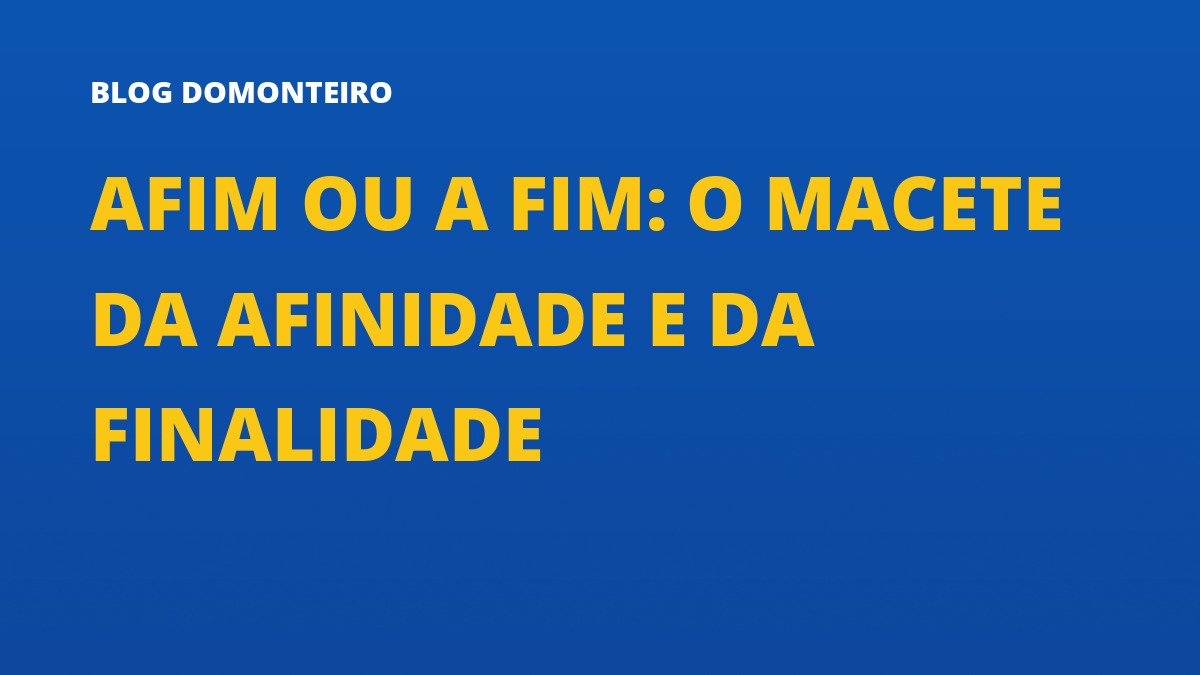 Capa do artigo: Afim ou A Fim: o macete da afinidade e da finalidade