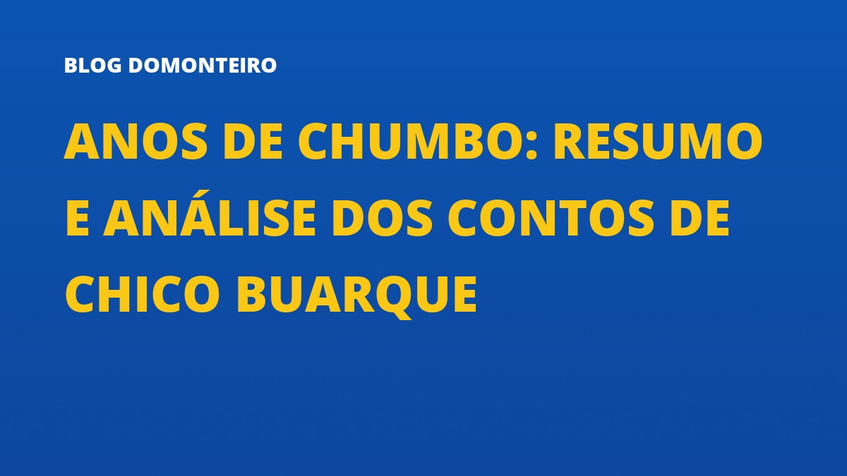 Capa do artigo: Anos de Chumbo: resumo e análise dos contos de Chico Buarque