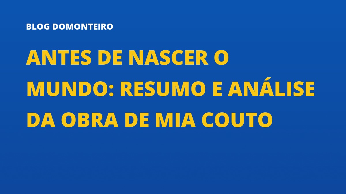 Capa do artigo: Antes de Nascer o Mundo: resumo e análise da obra de Mia Couto