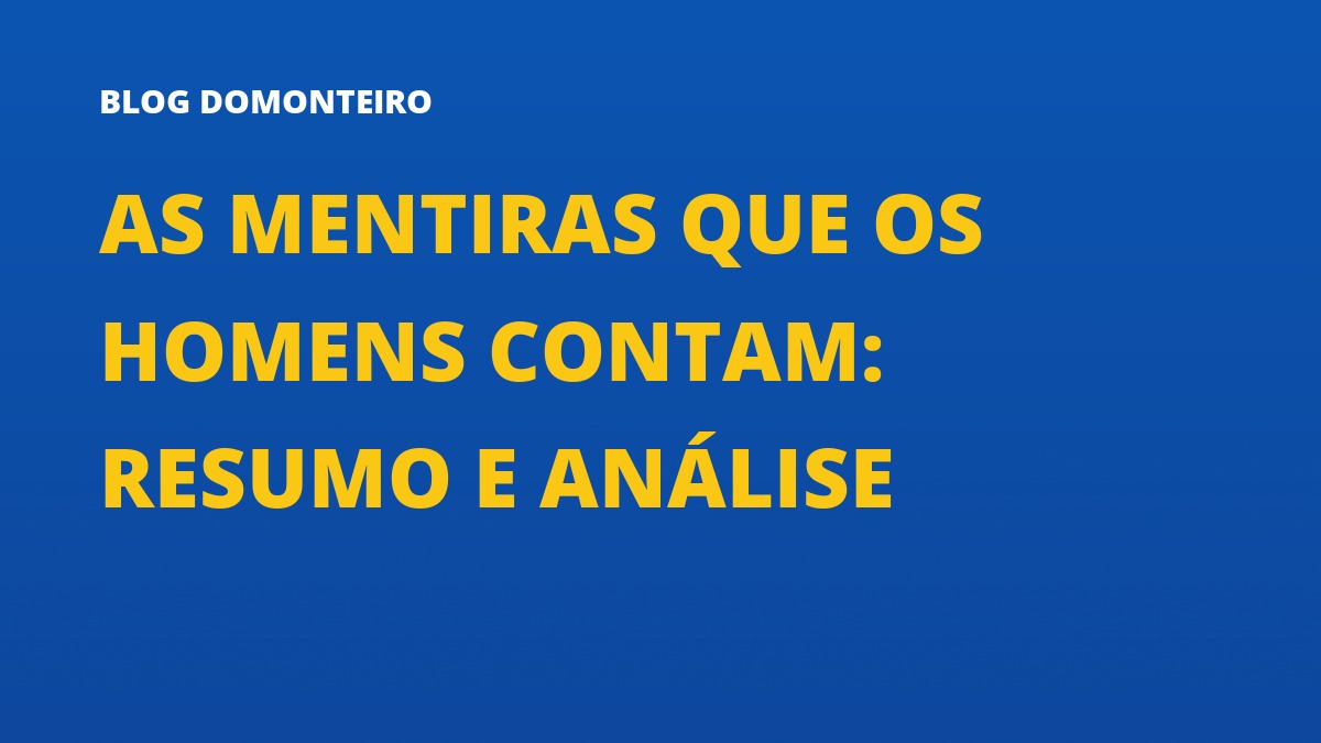 Capa do artigo: As Mentiras que os Homens Contam: resumo e análise