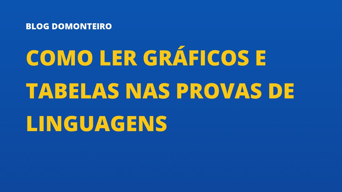 Capa do artigo: Como Ler Gráficos e Tabelas nas Provas de Linguagens