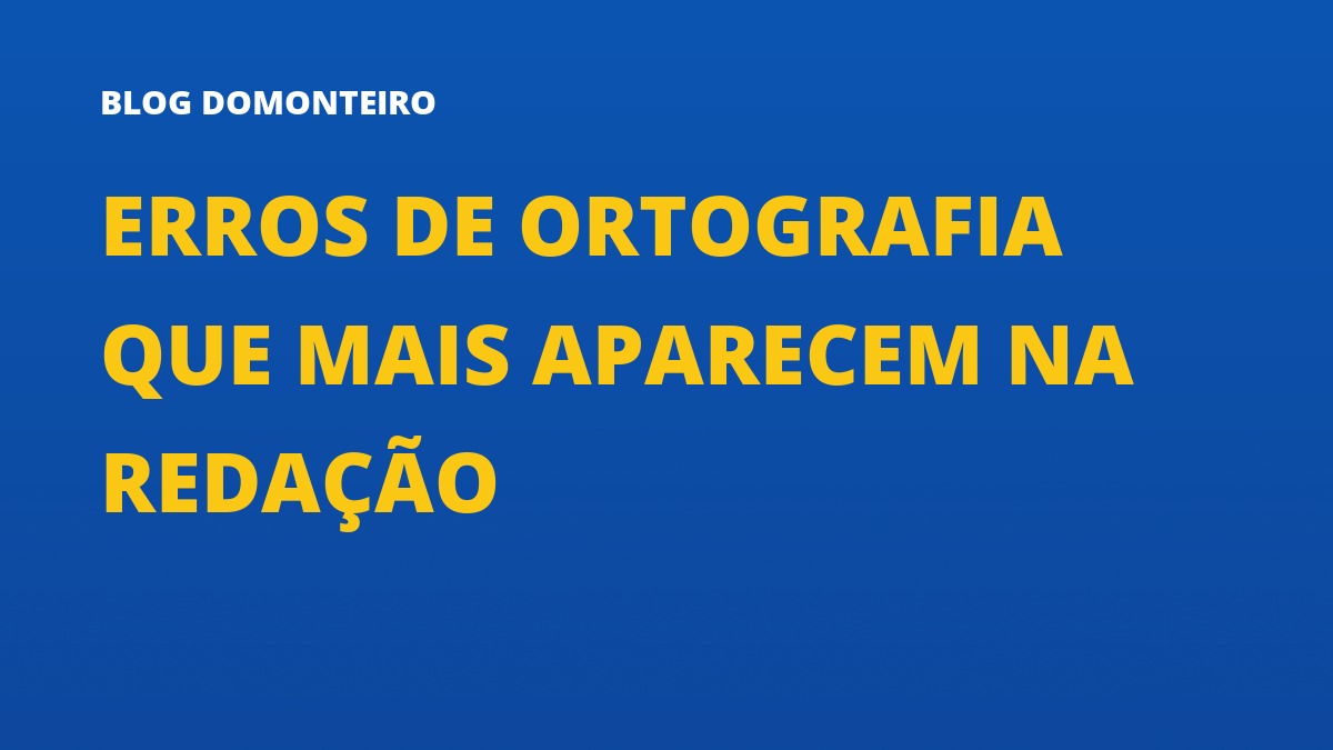 Capa do artigo: Erros de Ortografia que Mais Aparecem na Redação