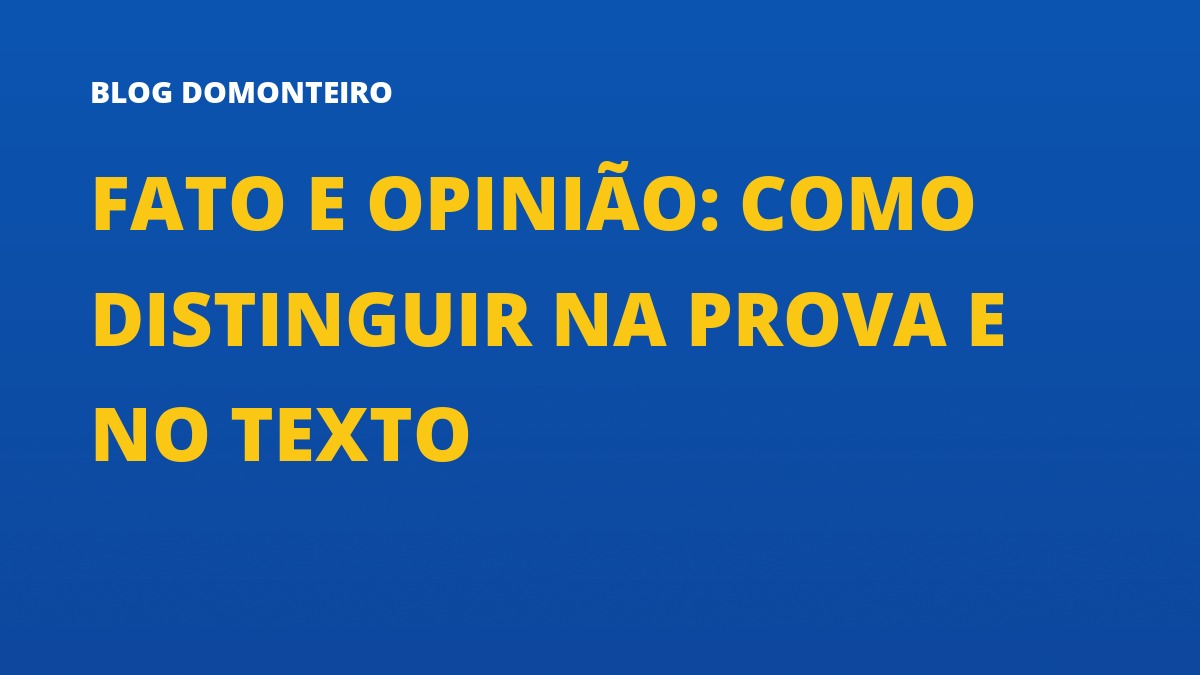 Capa do artigo: Fato e Opinião: como distinguir na prova e no texto