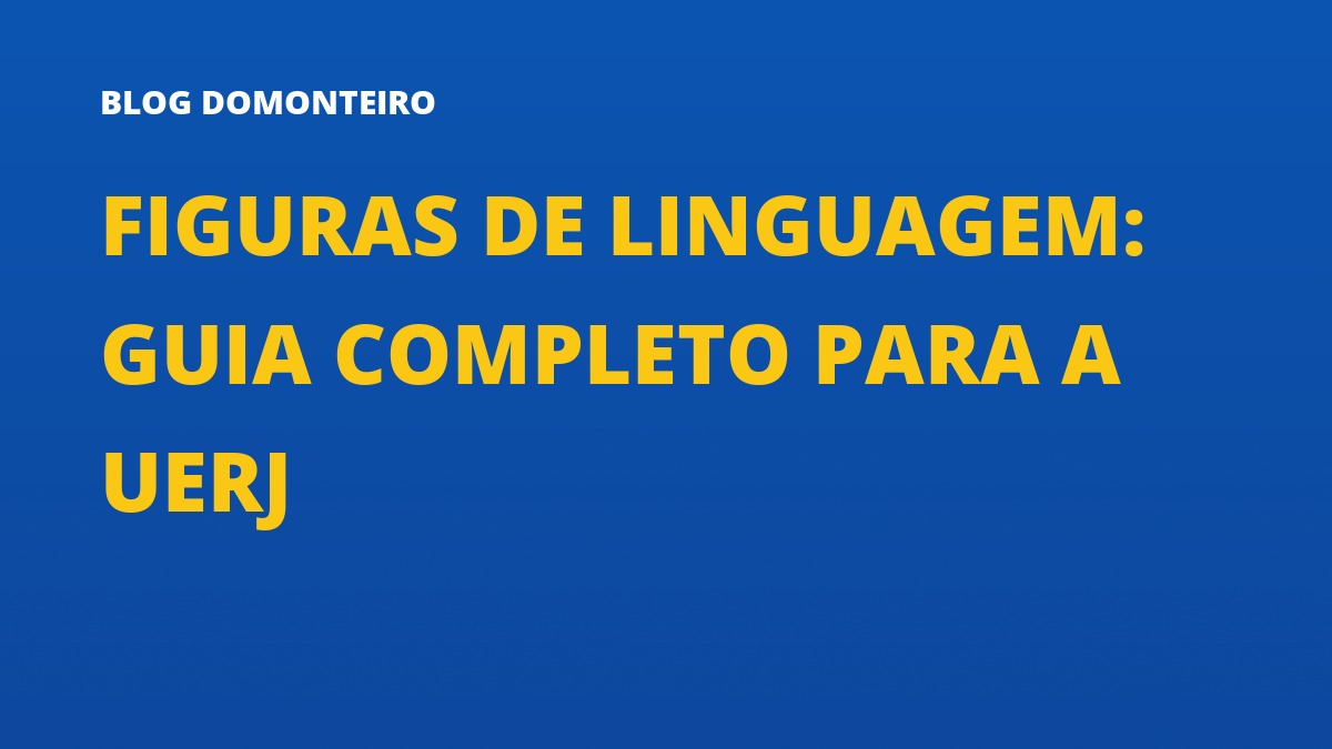 Capa do artigo: Figuras de Linguagem: guia completo para a UERJ