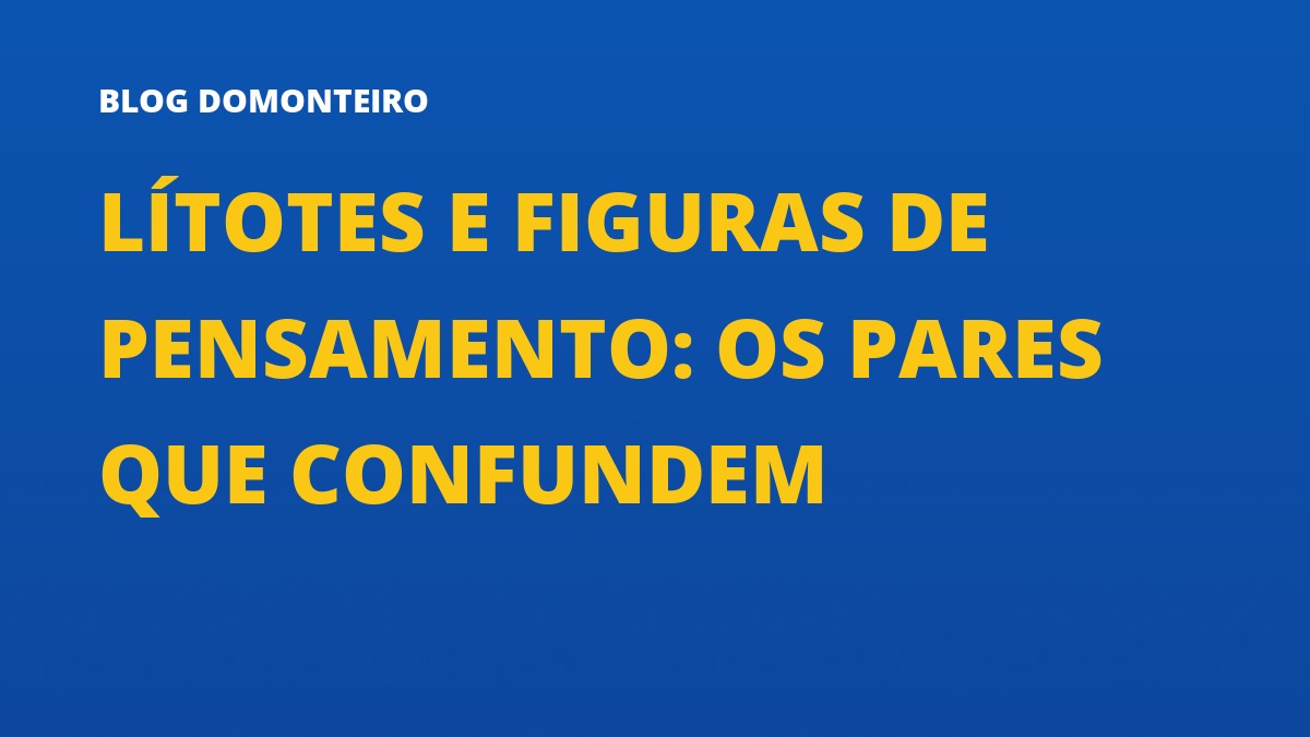 Capa do artigo: Lítotes e Figuras de Pensamento: os pares que confundem