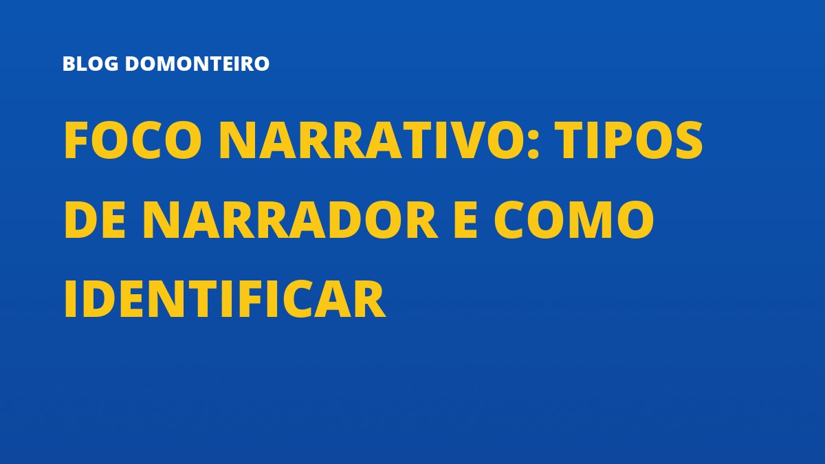 Capa do artigo: Foco Narrativo: tipos de narrador e como identificar