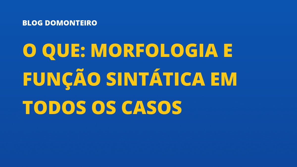 Capa do artigo: O QUE: morfologia e função sintática em todos os casos
