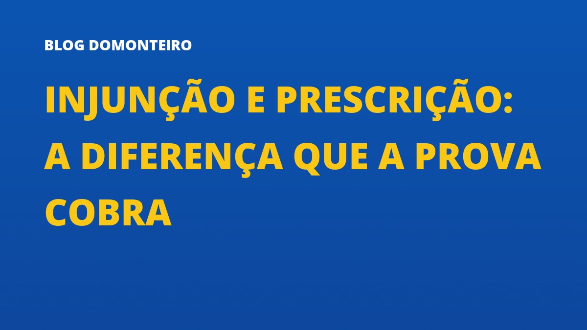 Capa do artigo: Injunção e Prescrição: a diferença que a prova cobra