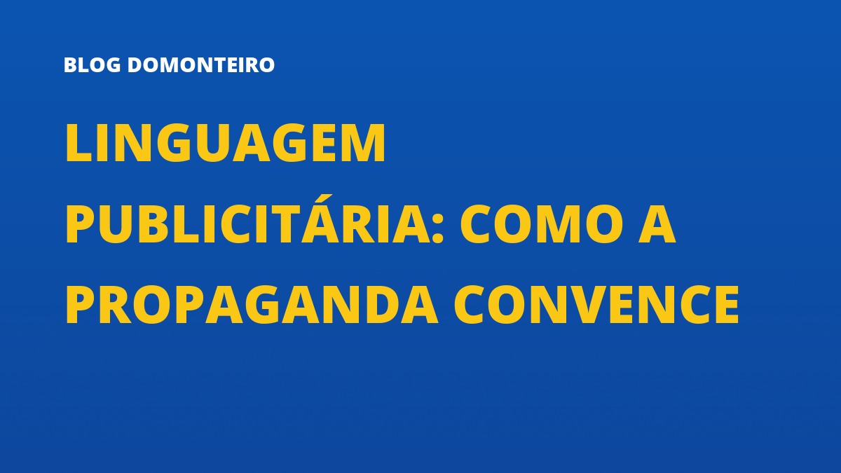 Capa do artigo: Linguagem Publicitária: como a propaganda convence