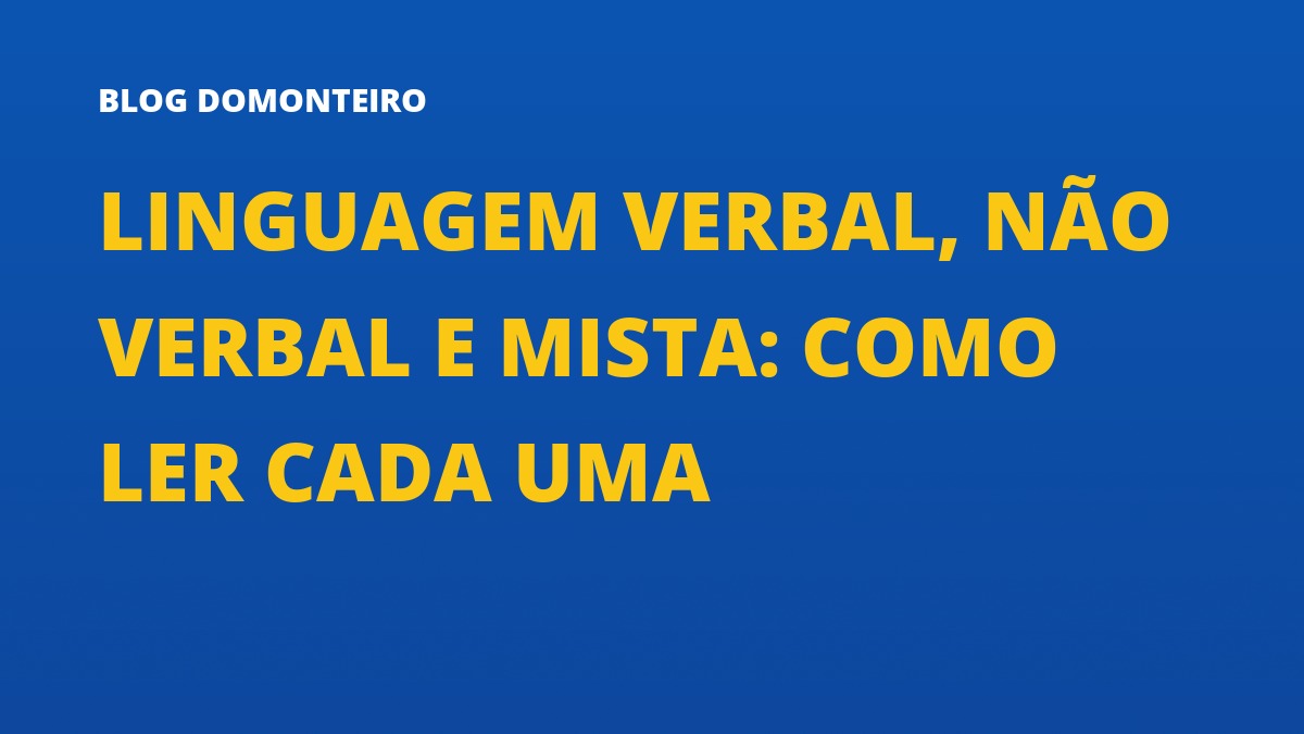 Capa do artigo: Linguagem Verbal, Não Verbal e Mista: como ler cada uma