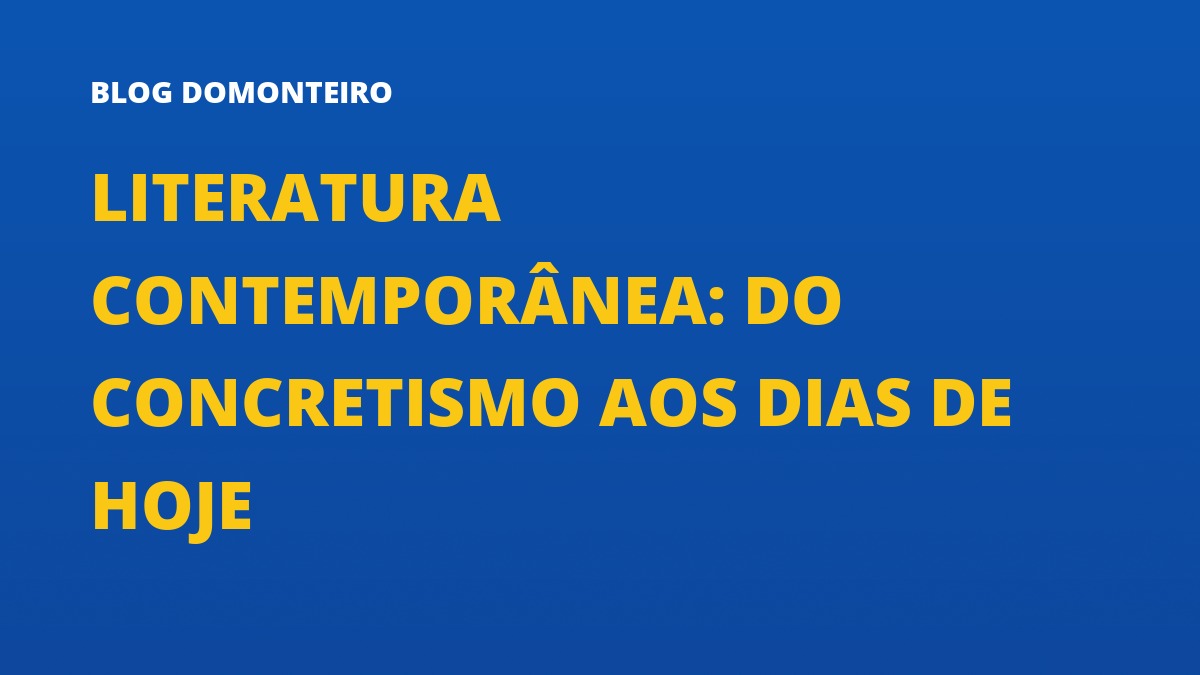 Capa do artigo: Literatura Contemporânea: do concretismo aos dias de hoje