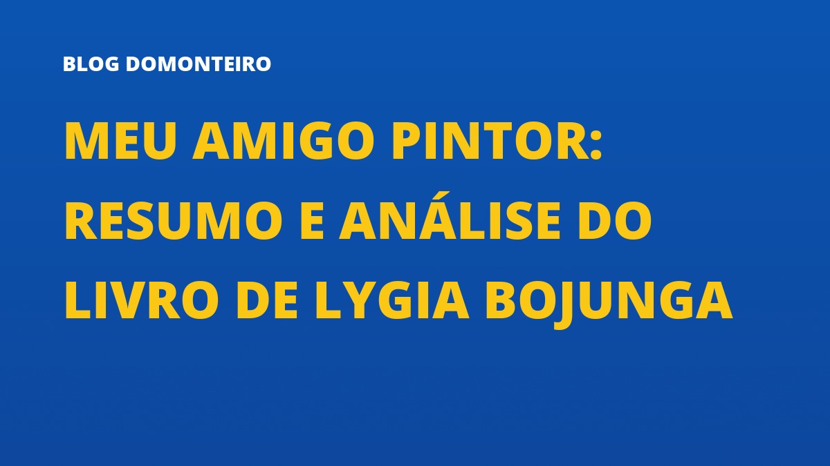 Capa do artigo: Meu Amigo Pintor: resumo e análise do livro de Lygia Bojunga