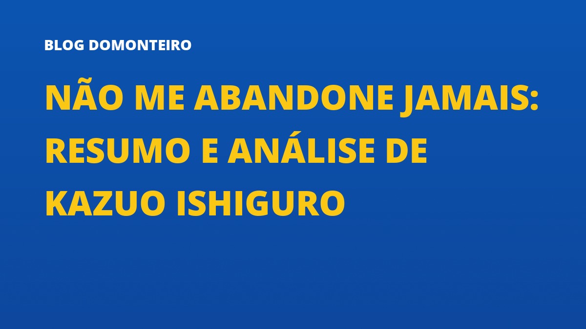 Capa do artigo: Não Me Abandone Jamais: resumo e análise de Kazuo Ishiguro