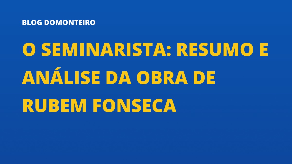 Capa do artigo: O Seminarista: resumo e análise da obra de Rubem Fonseca