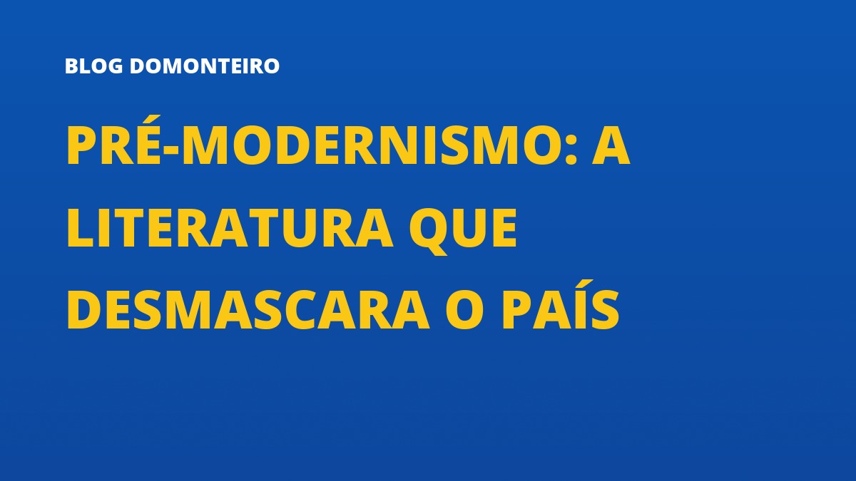 Capa do artigo: Pré-Modernismo: a literatura que desmascara o país