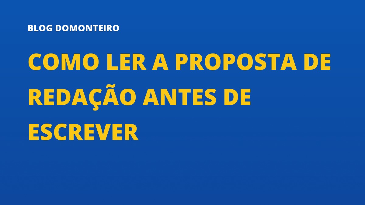 Capa do artigo: Como Ler a Proposta de Redação Antes de Escrever