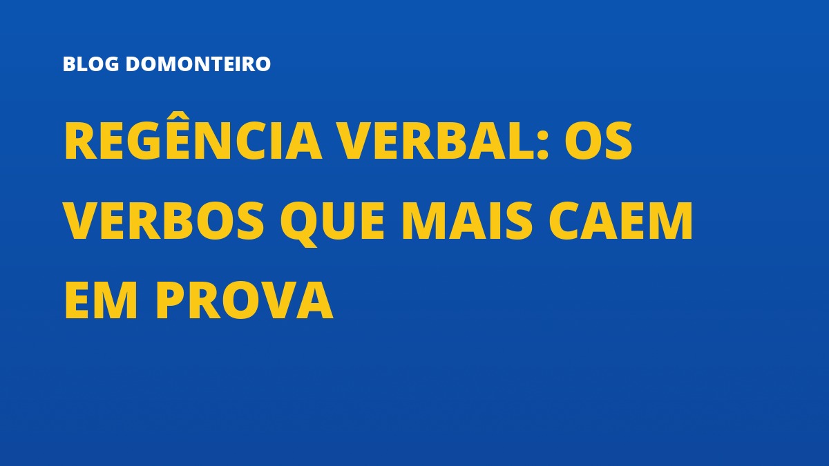 Capa do artigo: Regência Verbal: os verbos que mais caem em prova