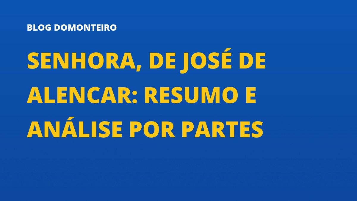 Capa do artigo: Senhora, de José de Alencar: resumo e análise por partes
