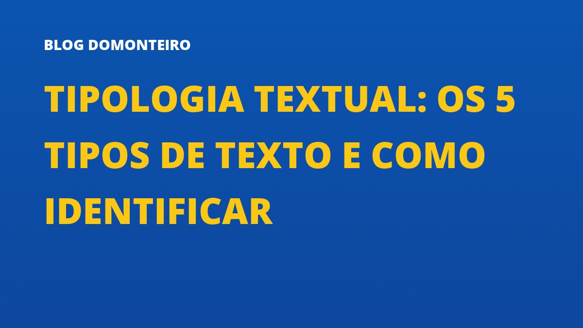 Capa do artigo: Tipologia Textual: os 5 tipos de texto e como identificar