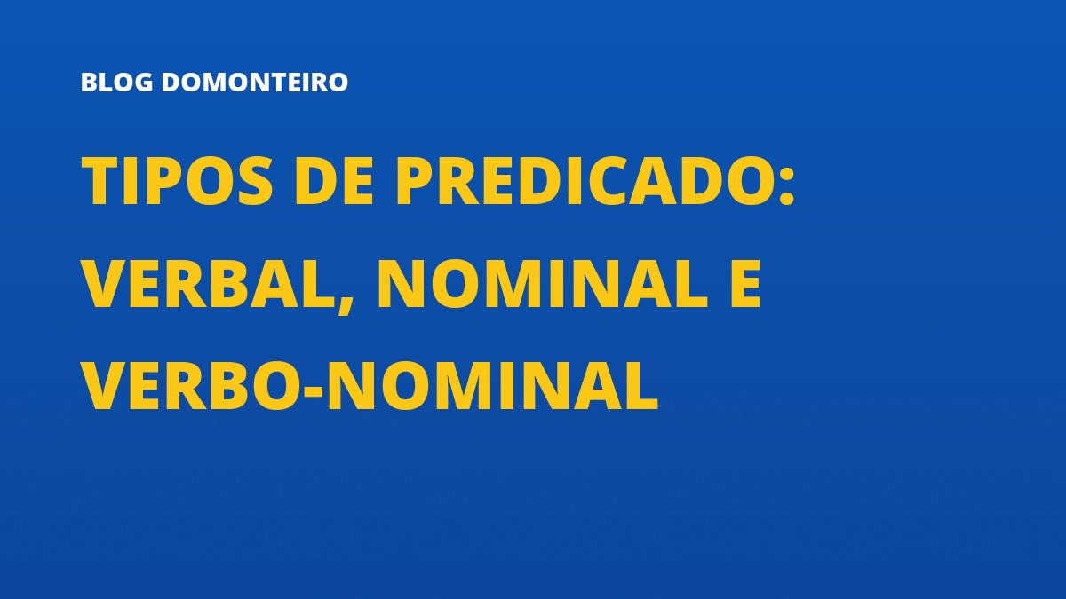 Capa do artigo: Tipos de Predicado: verbal, nominal e verbo-nominal