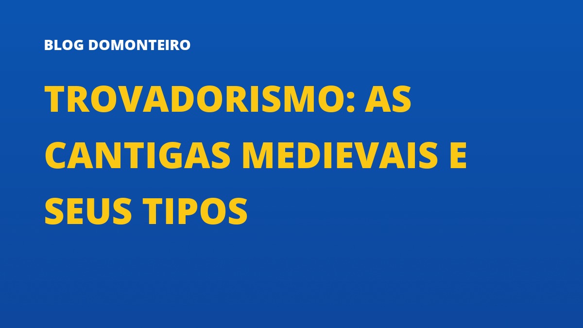 Capa do artigo: Trovadorismo: as cantigas medievais e seus tipos