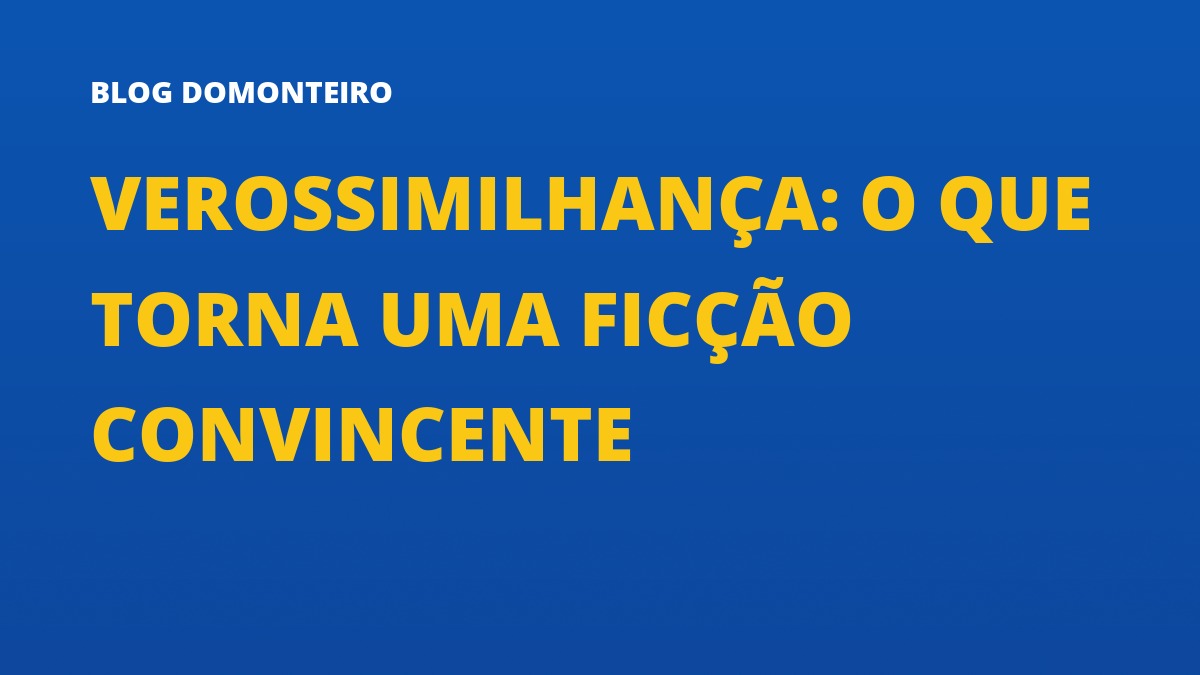 Capa do artigo: Verossimilhança: o que torna uma ficção convincente