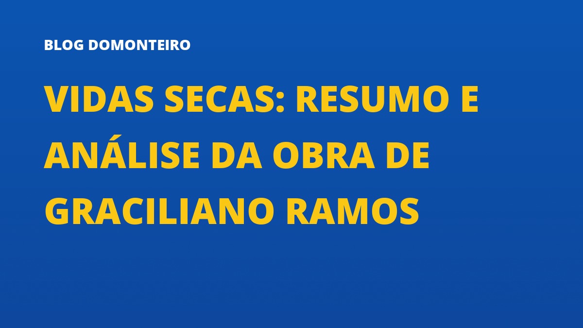 Capa do artigo: Vidas Secas: resumo e análise da obra de Graciliano Ramos